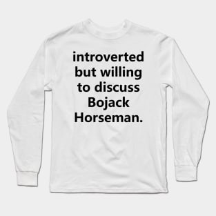 introverted but willing to discuss b. horseman Long Sleeve T-Shirt